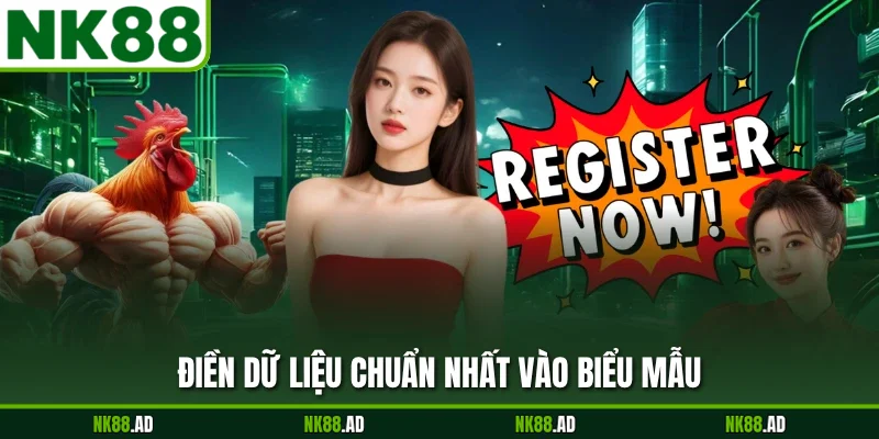 Điền dữ liệu chuẩn nhất vào biểu mẫu