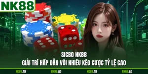 Sicbo NK88 - Giải Trí Hấp Dẫn Với Nhiều Kèo Cược Tỷ Lệ Cao